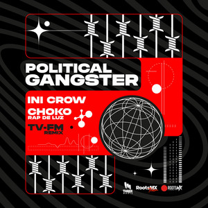 Political Gangster - TV-FM Remix by Ini Crow, Choko Rap De Luz, TV-FM