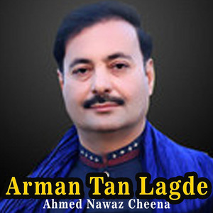 Ahmed Nawaz Cheena - Arman Tan Lagde