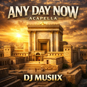 Any Day Now - Acapella by DJ MUSIIX