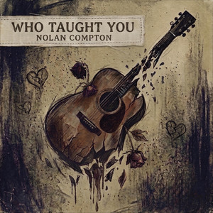 Who Taught You by Nolan Compton
