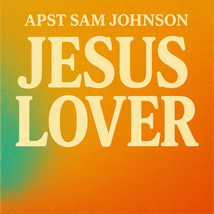 Apst Sam Johnson - Jesus Lover