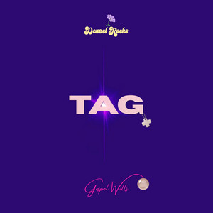 TAG by Denzel Rocks, Gospel Wills
