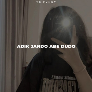Adik Jando Abe Dudo by YK FVNKY