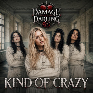 Kind Of Crazy by Damage By Darling
