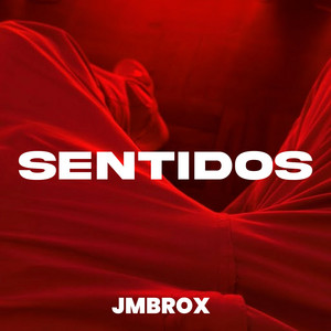 SENTIDOS by JMBROX