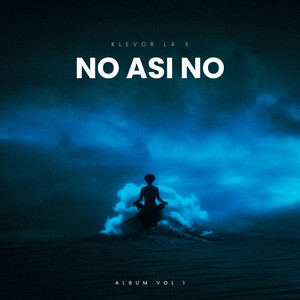 No asi no by Klevor la x
