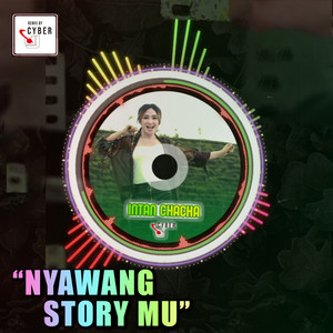 Intan Chacha - Nyawang Story Mu (Remix)
