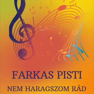 Farkas Pisti - Nem haragszom rád