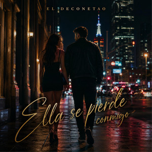 Ella se pierde con migo by El Deconectao