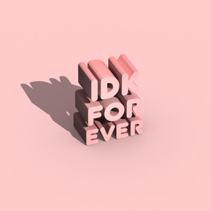 idk forever by Comfort Club
