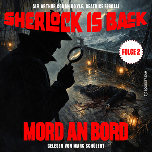Folge 2 - Kapitel 20 - Mord an Bord (Sherlock is Back, Folge 2) by Sherlock is Back, Sherlock Holmes, Sir Arthur Conan Doyle