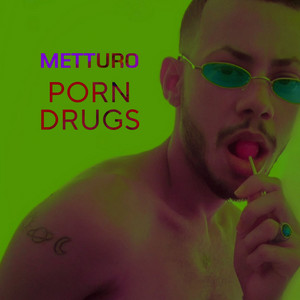 Porn Drugs - song and lyrics by Metturo | Spotify