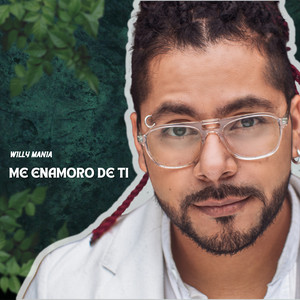 WillyMania - Me Enamoro de Ti (Cover)