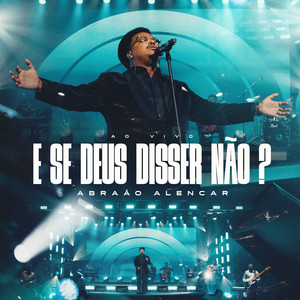 E Se Deus Disser Não? (Ao Vivo)