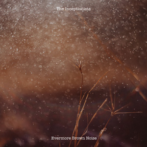 Evermore Brown Noise by The Inceptionists
