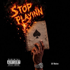STOP PLAYIN' by Lil Roice