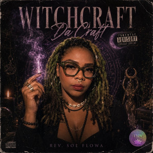 Witchcraft (Da Craft) by Reverend SOL Flowa