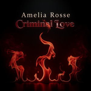 Criminal Love by Amelia Rosse