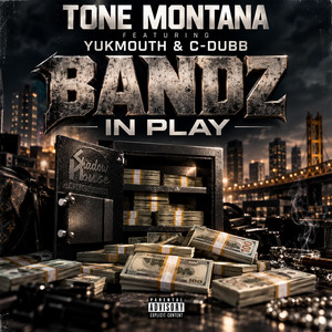 Bandz In Play by Tone Montana, Yukmouth, C-Dubb