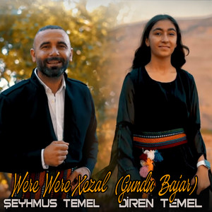 Şeyhmus Temel - Were Were Xezal (Gundû Bajar) [feat. Diren Temel]