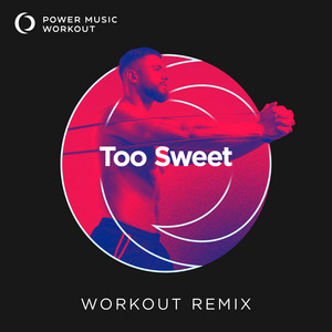 Power Music Workout - Too Sweet (Extended Workout Remix 128 BPM)