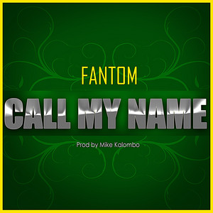 Call My Name (Produced by Mike Kalombo)