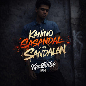 Kanino Sasandal Ang Sandalan by KANTOVIBE PH