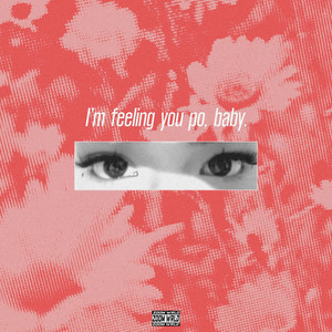 I'M FEELING YOU PO, BABY. by Zoom Wrld