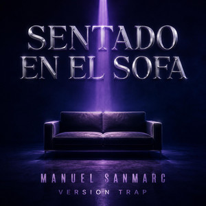 Sentado en el Sofa (Versión Trap) by Manuel SanMarc