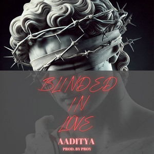 Blinded in Love by Aaditya