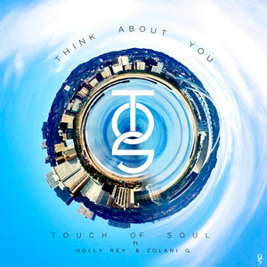 Think About You by Touch Of Soul, Holly Rey, Zolani G