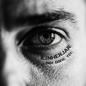 Not Done Yet by Einherjar