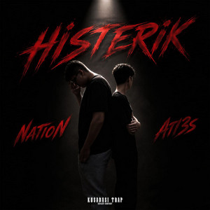 HISTERIK by Atl3s, LiL NatioN