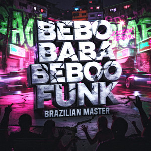 BRAZILIAN MASTER - BEBO BABA BEBOO FUNK