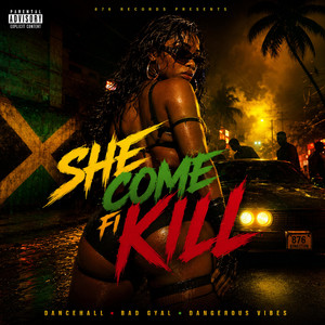 SHE COME FI KILL by KALORA FM