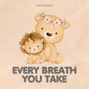 Every Breath You Take by Nikolai Demir