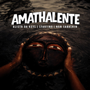 Amathalente by Alisto Da Keys, Star1ing, NON CABASHIN