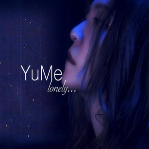 YuMe - Lonely...