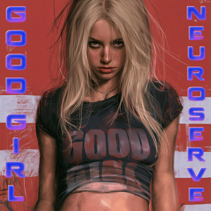 Good Girl by Neuroserve