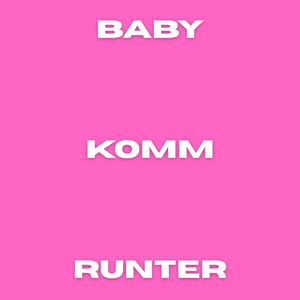 Baby Komm Runter by MESC