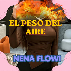 EL PESO DEL AIRE by NENA FLOWI