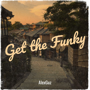 Alex Guz - Get the Funky