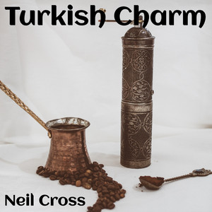 NEIL CROSS - Turkish Charm