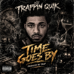 Time Goes By by Trappin Quik