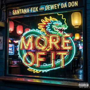 More of It by Dewey da Don, Santana Fox