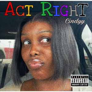 Act Right by Cindyy