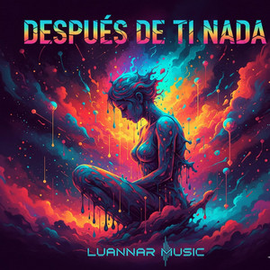 Despues de ti nada by Luannar music