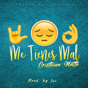 Me Tienes Mal by Christian Matth