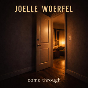 Come Through by Joelle Woerfel