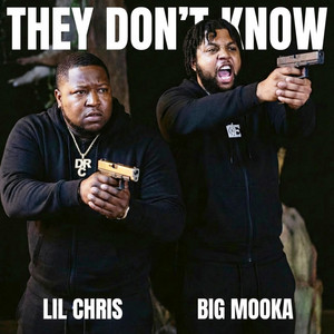 They Ion Know by BigMooka, Lil Chris